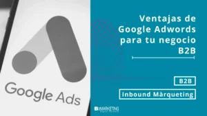 ventajas de google ads para tu negocio b2b