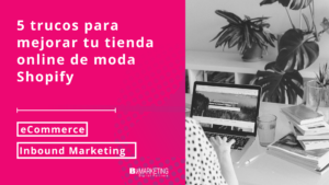 5-trucos-para-mejorar-tu-tienda-online-de-moda-shopify-bizmarketing