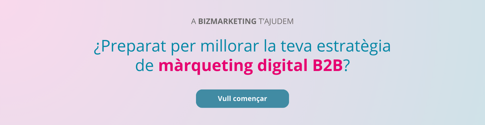 CTA - Estàs preparat per millorar la teva estratègia de màrqueting digital B2B?