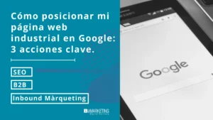 Cómo posicionar mi web industrial en Google BizMarketing